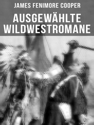 cover image of Ausgewählte Wildwestromane von James Fenimore Cooper